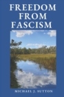 Freedom from Fascism : A Christian Response to Mass Formation Psychosis - Book