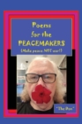 Poems for the PEACEMAKERS-Make Peace NOT War! - Book