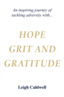 Hope Grit and Gratitude : An inspiring journey of turning adversity into joy - Book