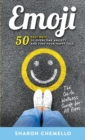 EMOJI - 50 Easy Ways to Overcome Anxiety and Find Your Happy Face - Book
