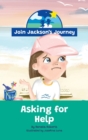 JOIN JACKSON's JOURNEY Asking for Help - Book