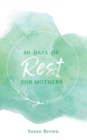 30 Days of Rest for Mothers - Book