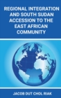 Regional Integration and South Sudan Accession to the East African Community - Book