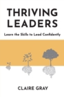 Thriving Leaders : Learn the Skills to Lead Confidently - Book