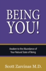 Being YOU! : Awaken to the Abundance of Your Natural State of Being - Book