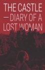 The Castle - Diary of a Lost Woman : A modern gothic story of myth and misadventure - Book