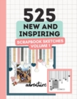 525 New and Inspiring Scrapbook Sketches - Volume 1 - Book
