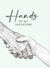 Hands of My Ancestors - Book