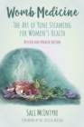 Womb Medicine - Revised and Updated Edition : The Art of Yoni Steaming for Women's Health - Book