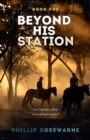 Beyond His Station : Can a dynasty built on an act of deceit survive? - eBook