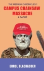 Campus Chainsaw Massacre : A Satire - Book