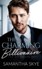 The Charming Billionaire : An opposites attract billionaire romance - Book