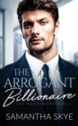 The Arrogant Billionaire : A Single Mom, Fake Engagement Billionaire Romance - Book