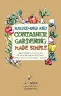 Raised-Bed and Container Gardening Made Simple : 6 Easy Steps For Beginners To Grow Fruit and Vegetables In Your Own Backyard On A Budget - Book