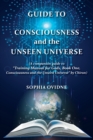 Guide to Consciousness and the Unseen Universe : (A companion guide to "Training Manual for Gods, Book One, Consciousness and the Unseen Universe" by Chiron) - Book