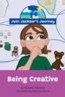 JOIN JACKSON's JOURNEY Being Creative - Book