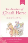 The Adventures of Charli Horse : Kindness Comes to Town - Book