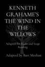 KENNETH GRAHAME'S THE WIND IN THE WILLOWS : Adapted for Radio and Stage Reading - eBook