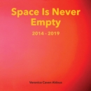 Space Is Never Empty 2014 - 2019 - eBook