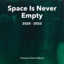 Space Is Never Empty 2020 - 2023 - eBook