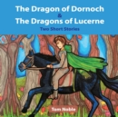 The Dragon of Dornoch and The Dragons of Lucerne - eBook