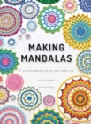 Making Mandalas US Terms Edition : 27 Crochet Designs to Get Your Hooks Into - Book