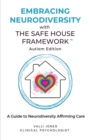 Embracing Neurodiversity with The Safe House Framework : Autism Edition - Book