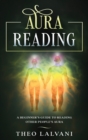 Aura Reading : A Beginner's Guide to Reading Other People's Aura - Book
