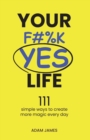 Your F#%K YES Life - Book