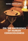 On the Emergence of Human Consciousness - eBook