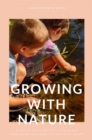 GROWING WITH NATURE : A year of play, creativity, rituals and mindfulness following the rhythm of nature - eBook