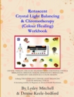 Crystal Light Balancing and Chromotherapy (Colour Healing) Workbook - Book