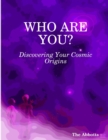 Who Are You? : Discovering Your Cosmic Origins - Book