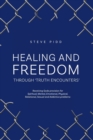 Healing and Freedom Through 'truth Encounters' - Book