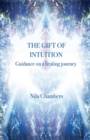 The Gift of Intuition : guidance on a healing journey - Book