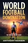 World Football Domination : The Virtual Talent Scout - Book