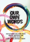 Our Own Words : Reflections on living with mental distress and extreme states (and living without them) - Book