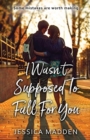 I Wasn't Supposed To Fall For You - Book