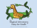 The Magical Adventures of Daisy the Giraffe : The Magical Adventures of Daisy the Giraffe - Book