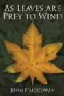 As Leaves are Prey to Wind - Book
