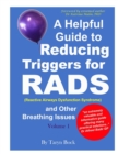 A Helpful Guide to Reducing Triggers for RADS (Reactive Airways Dysfunction Syndrome) and Other Breathing Issues Volume 1 - Book