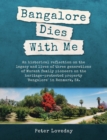Bangalore Dies With Me : An historical memoir - Book