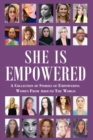 She Is Empowered : A Collection of Stories of Empowering Women From Around The World: A Collection of Stories of Empowering Women From Around The World Author Name: A Collection of Stories of Empoweri - Book