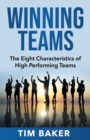 Winning Teams : The Eight Characteristics of High Performing Teams - Book