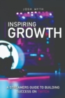 Inspiring Growth : A Streamers Guide to Building Success on Twitch - eBook