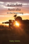 Battlefield Australia : In the beginning - Book