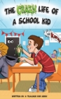 The Crazy Life Of A School Kid - Book