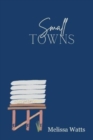Small Towns : Poems of people and place - Book