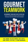 Gourmet Teamwork : Recipes to inspire engagement, improve business processes, and make hybrid work sustainable with Microsoft Teams (and the rest of Office 365) - Book