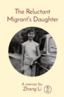 The Reluctant Migrant's Daughter : A memoir - Book
